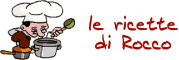la ricetta di Rocco